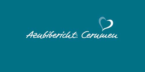 Cerumen Beitrag unserer Azubine